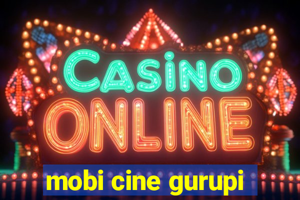 mobi cine gurupi